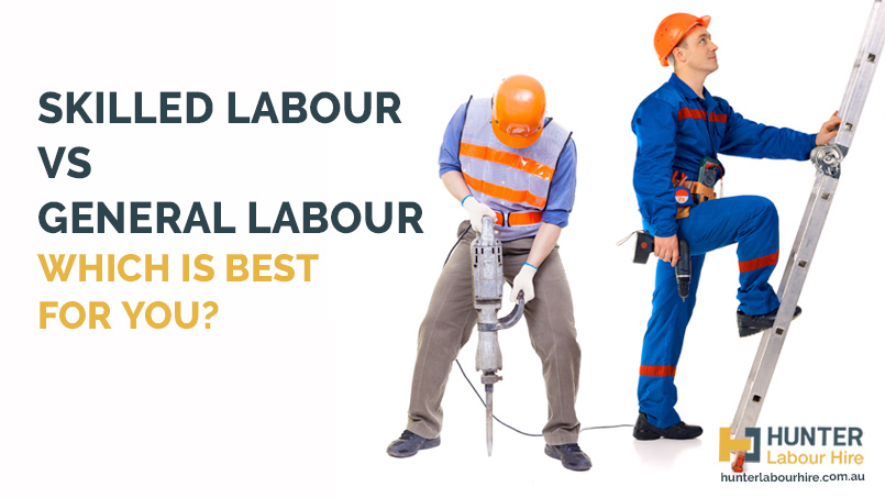 Skilled Labour Vs General Labour Which Is Best For You 