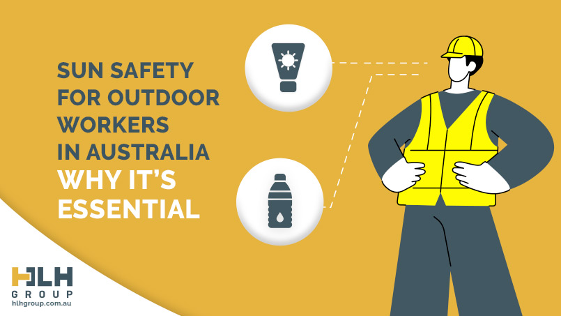 SunSafety Outdoor Workers - Australia - HLH Group