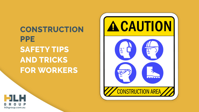 Construction PPE - Safety Tips Tricks - Labour Hire Sydney